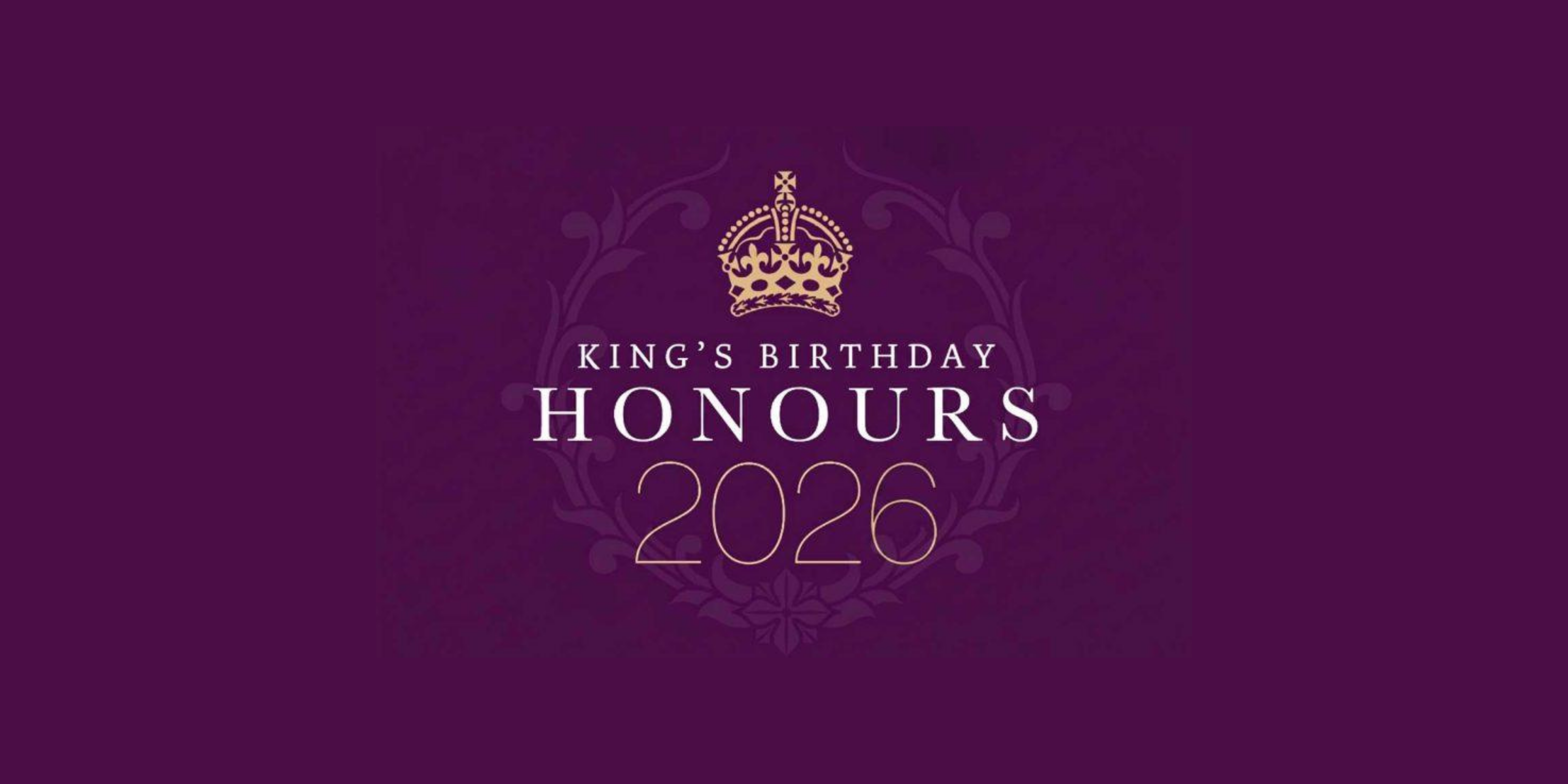 A banner celebrating the King's birthday honours 2026